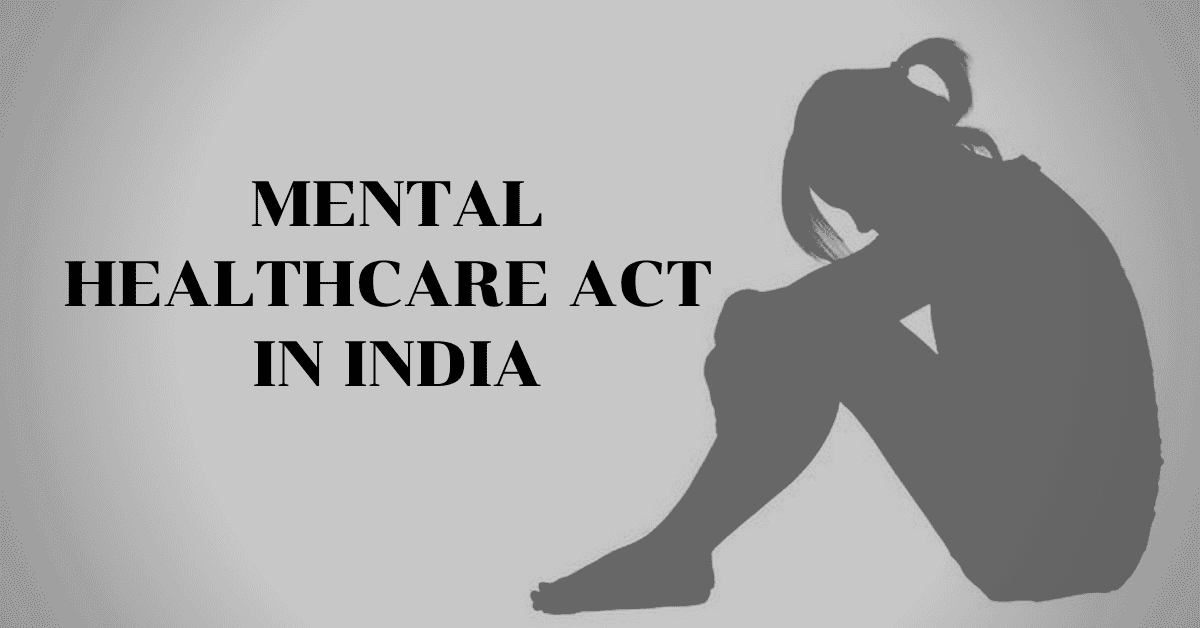 The Mental Health Care Act, 2017: A Comprehensive Overview